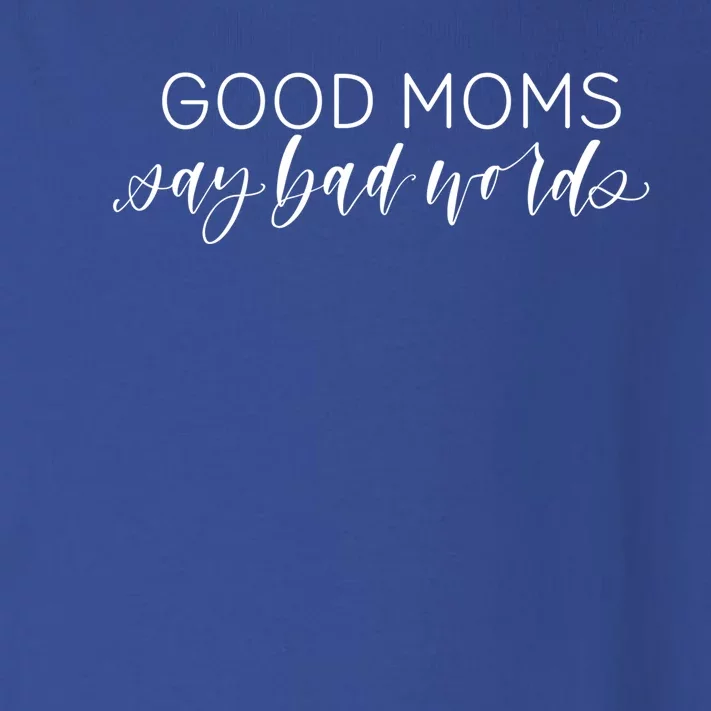 Good Moms Say Bad Words Jlz089 Cute Gift Toddler Long Sleeve Shirt