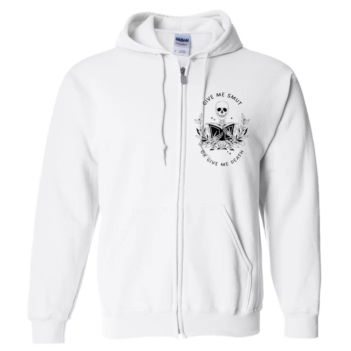 Give Me Smut Or Give Me Death Skeleton Book Lover Full Zip Hoodie