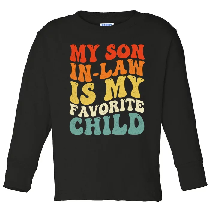 Groovy My Son In Law Is My Favorite Child Son In Law Funny Toddler Long Sleeve Shirt