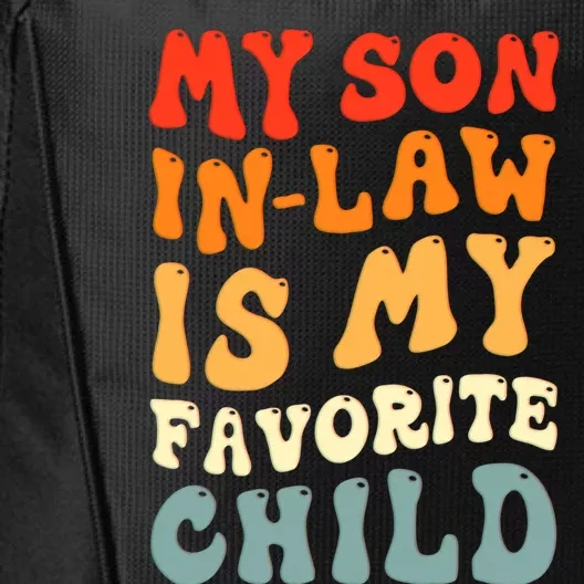 Groovy My Son In Law Is My Favorite Child Son In Law Funny City Backpack