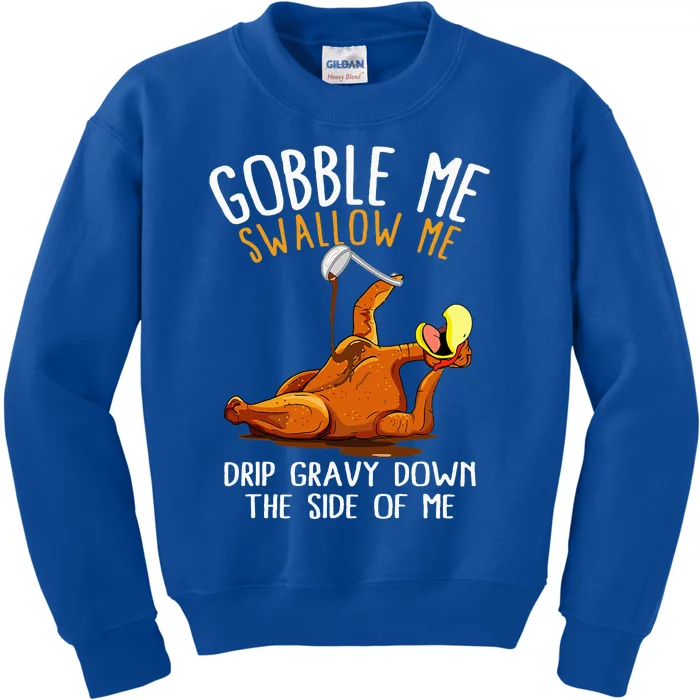 Gobble Me Swallow Me  Funny Thanksgiving Kids Sweatshirt