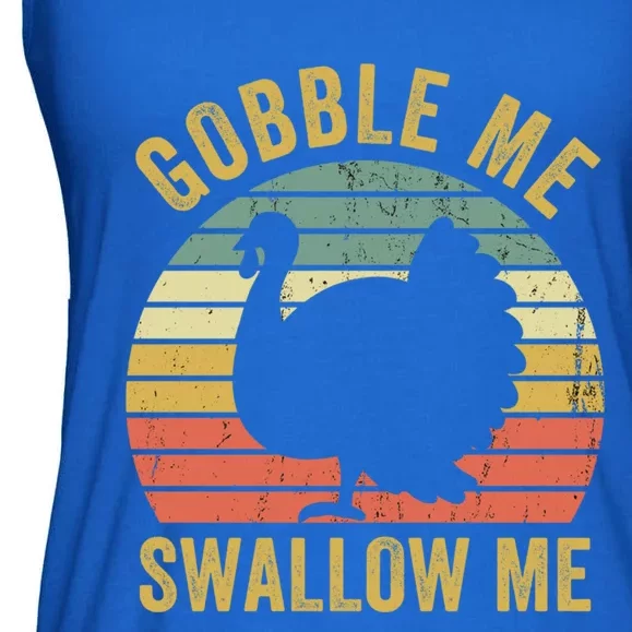 Gobble Me Swallow Funny Thanksgiving Feast Turkey Trot Gift Ladies Essential Flowy Tank