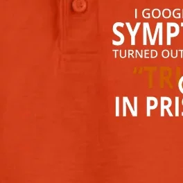 Googled My Symptoms Need Trump In Prison Dry Zone Grid Performance Polo