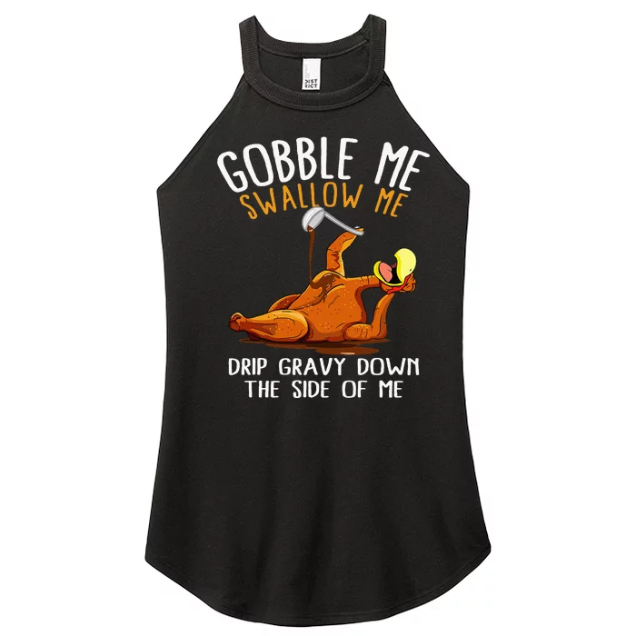 Gobble Me Swallow Me Funny Thanksgiving Women’s Perfect Tri Rocker Tank