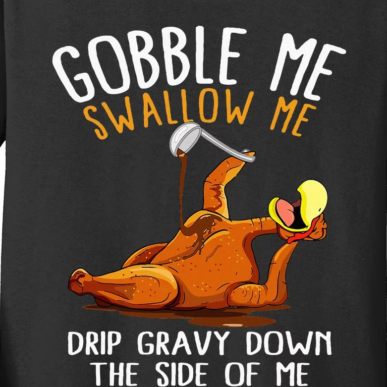 Gobble Me Swallow Me Funny Thanksgiving Kids Long Sleeve Shirt