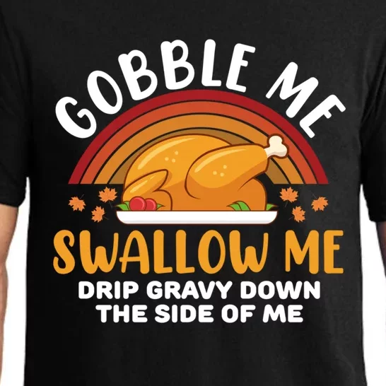 Gobble Me Swallow Me Great Gift Funny Thanksgiving Turkey Gift Pajama Set