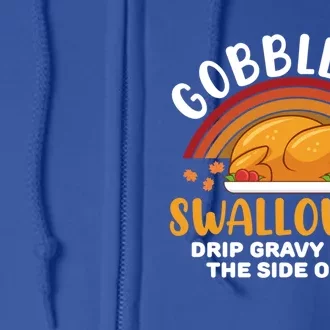 Gobble Me Swallow Me Great Gift Funny Thanksgiving Turkey Gift Full Zip Hoodie