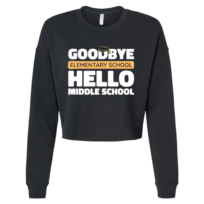 Goodbye Middle School Hello High School 8th Grade Graduation Cropped Pullover Crew