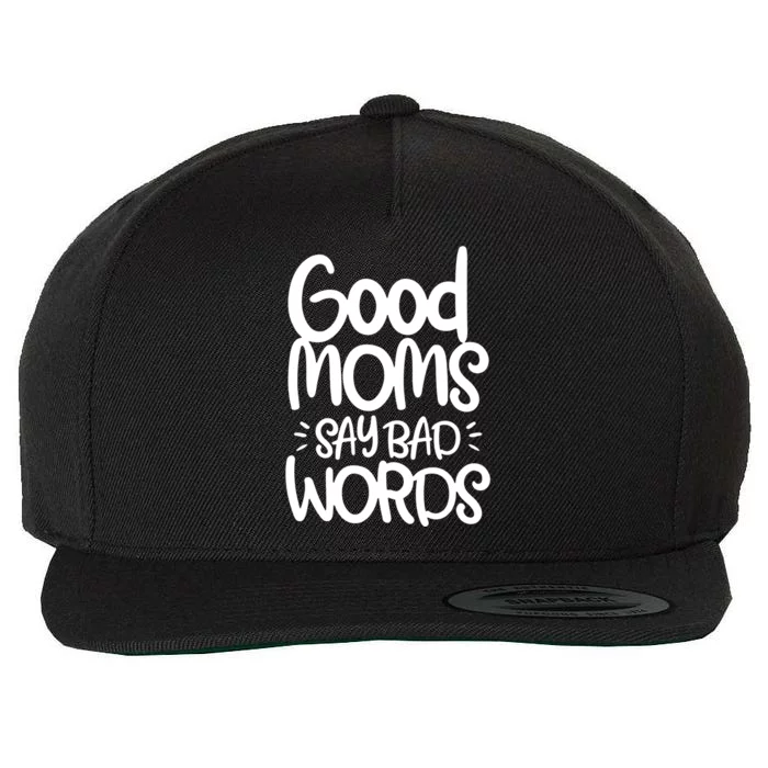 Good Moms Say Bad Words Wool Snapback Cap