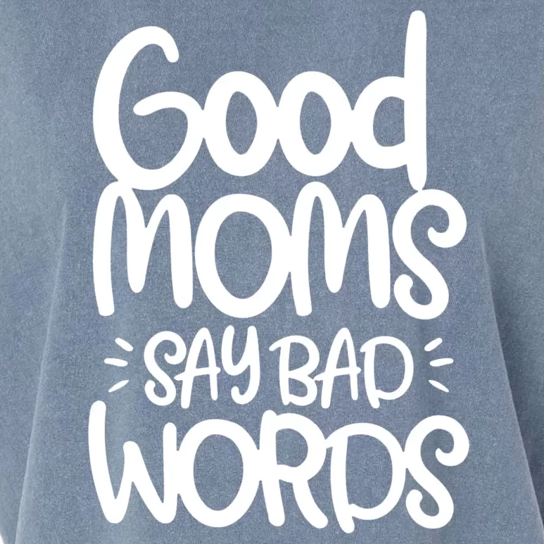 Good Moms Say Bad Words Garment-Dyed Women's Muscle Tee