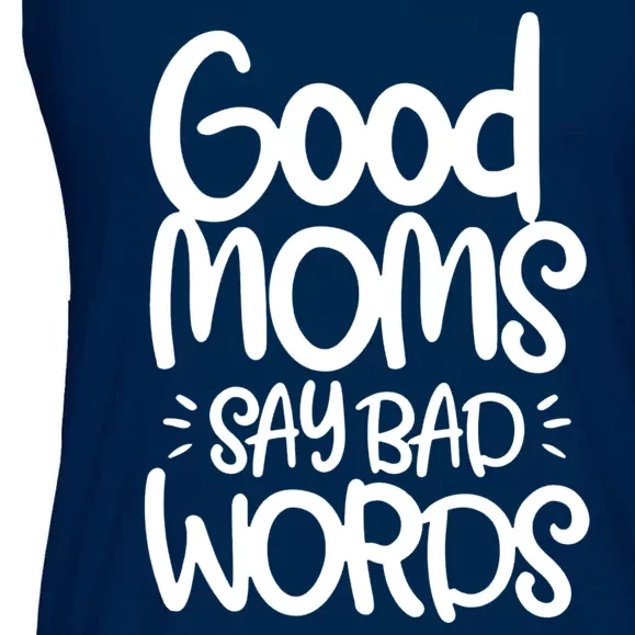 Good Moms Say Bad Words Ladies Essential Flowy Tank