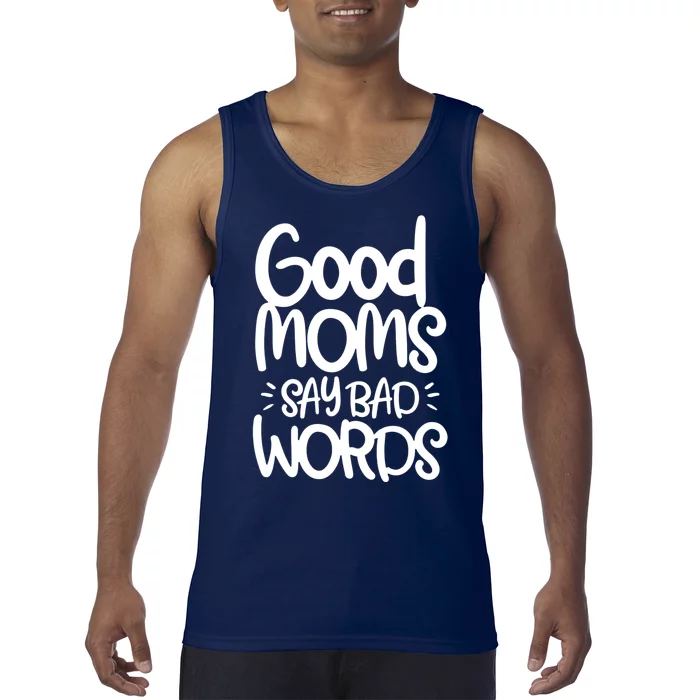 Good Moms Say Bad Words Tank Top