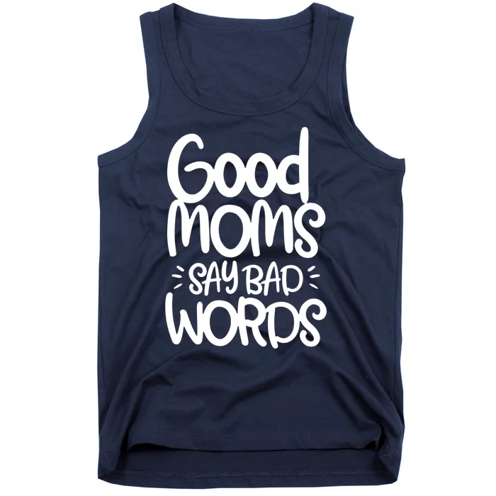 Good Moms Say Bad Words Tank Top