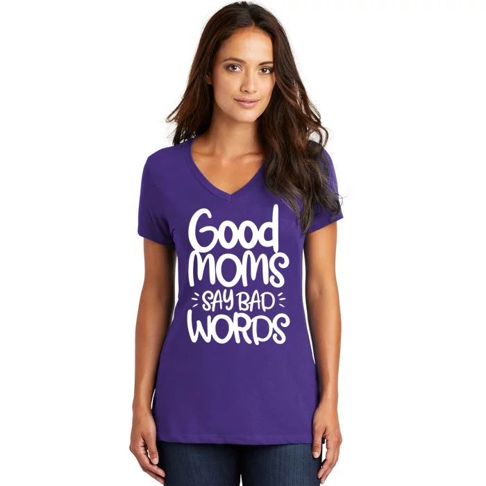 Good Moms Say Bad Words Women's V-Neck T-Shirt