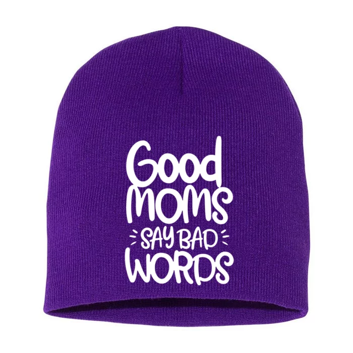 Good Moms Say Bad Words Short Acrylic Beanie