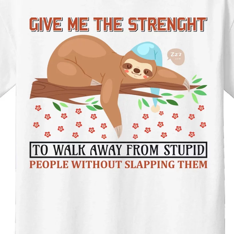 Give Me The Strength Tol Walk Away From Stupid Kids T-Shirt