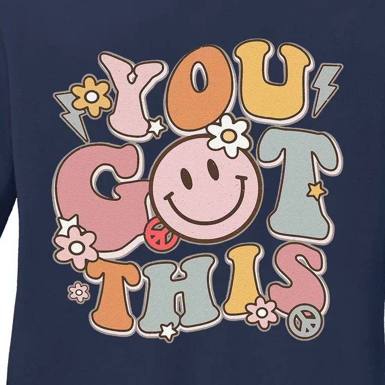 Groovy Motivational Testing Day Teacher Student You Got This Ladies Long Sleeve Shirt