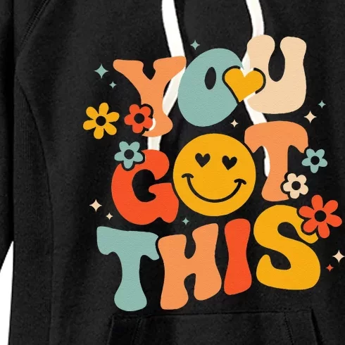 Groovy Motivational Testing Day Teacher Student You Got This Women's Fleece Hoodie