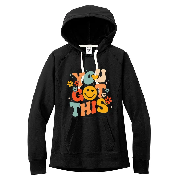 Groovy Motivational Testing Day Teacher Student You Got This Women's Fleece Hoodie