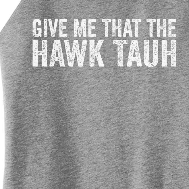 Give Me That The Hawk Tauh Women’s Perfect Tri Rocker Tank