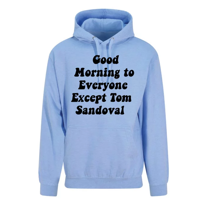 Good Morning To Everyone Except Tom Sandoval Unisex Surf Hoodie