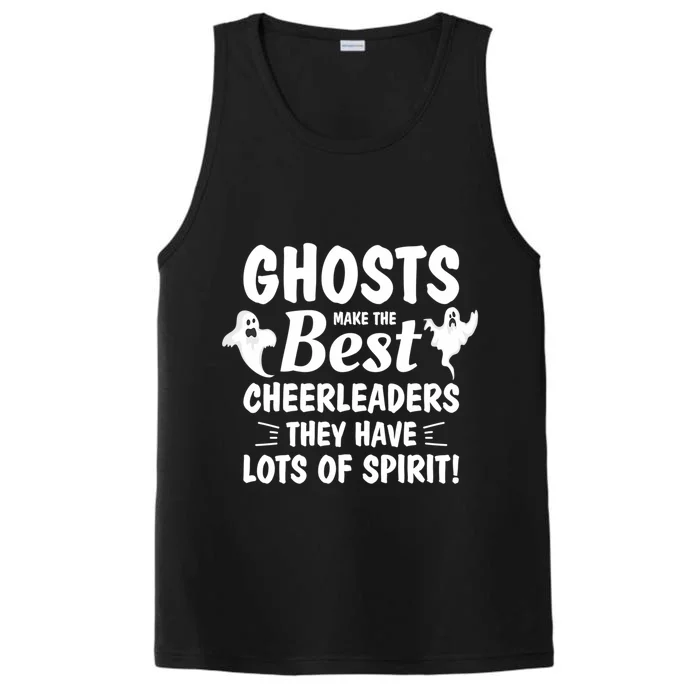 Ghosts Make The Best Cheerleaders They Have Lots Of Spirit Cool Gift Performance Tank