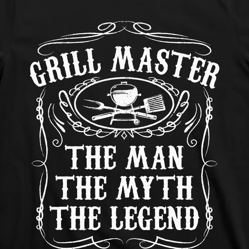 Grill Master The Man The Myth Legend Funny BBQ Smoker Gift T-Shirt