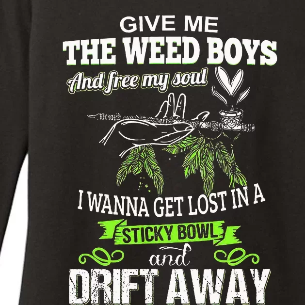 Give Me The Weed And Free My Soul I Wanna Get Lost In Womens CVC Long Sleeve Shirt