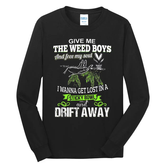 Give Me The Weed And Free My Soul I Wanna Get Lost In Tall Long Sleeve T-Shirt