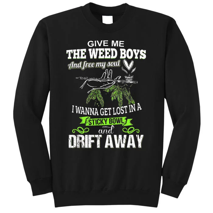 Give Me The Weed And Free My Soul I Wanna Get Lost In Tall Sweatshirt