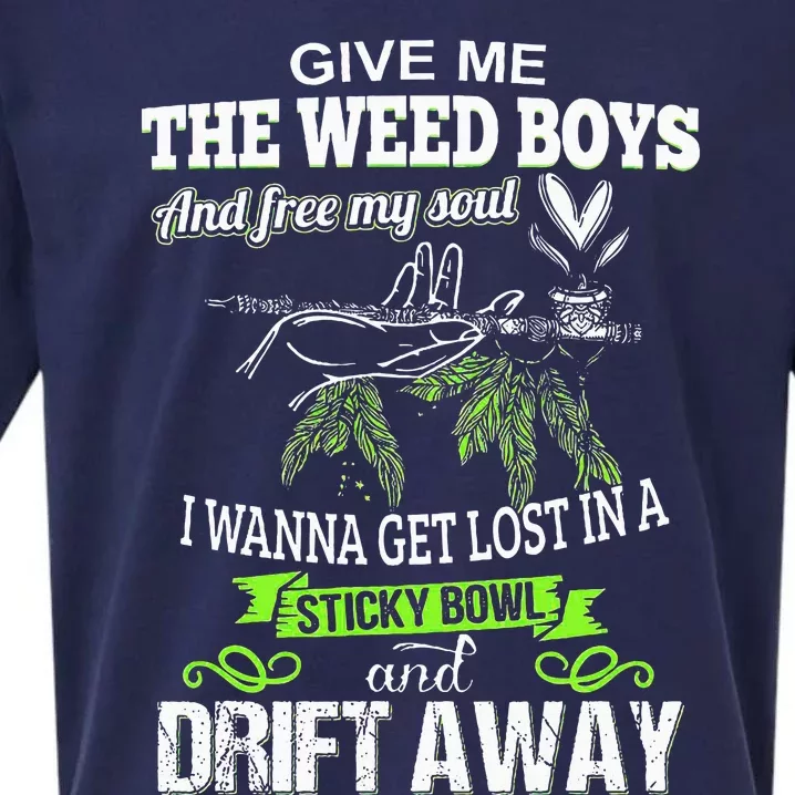 Give Me The Weed And Free My Soul I Wanna Get Lost In Sueded Cloud Jersey T-Shirt