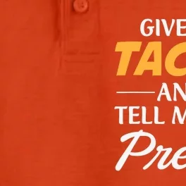 Give Me Tacos And Tell Me I'm Pretty - Gym Fitness Dry Zone Grid Performance Polo