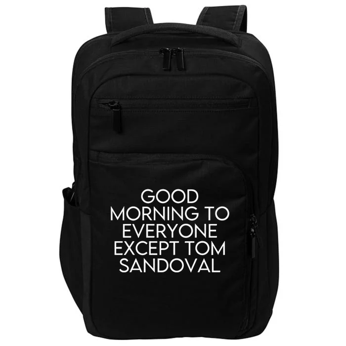 Good Morning To Everyone Except Tom Sandoval Vanderpump Rules Drama Ariana Madix Impact Tech Backpack