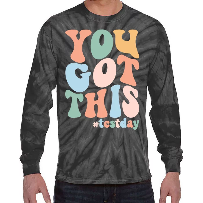 Groovy Motivational Testing Day Teacher Student You Got This Tie-Dye Long Sleeve Shirt