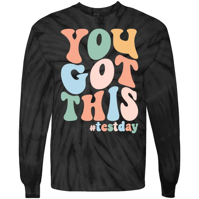 Groovy Motivational Testing Day Teacher Student You Got This Tie-Dye Long Sleeve Shirt