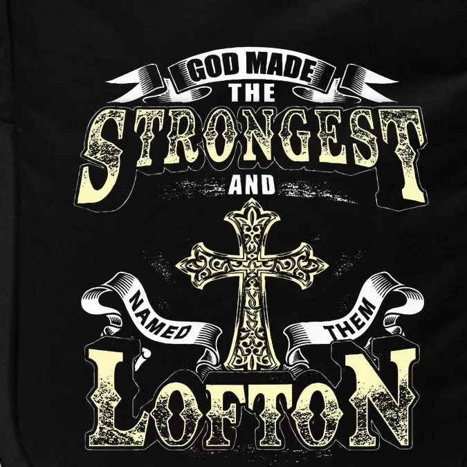 God Made The Stronggest And Named Them Lofton Impact Tech Backpack