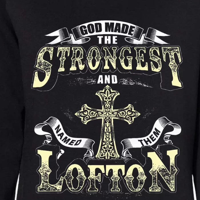 God Made The Stronggest And Named Them Lofton Womens California Wash Sweatshirt