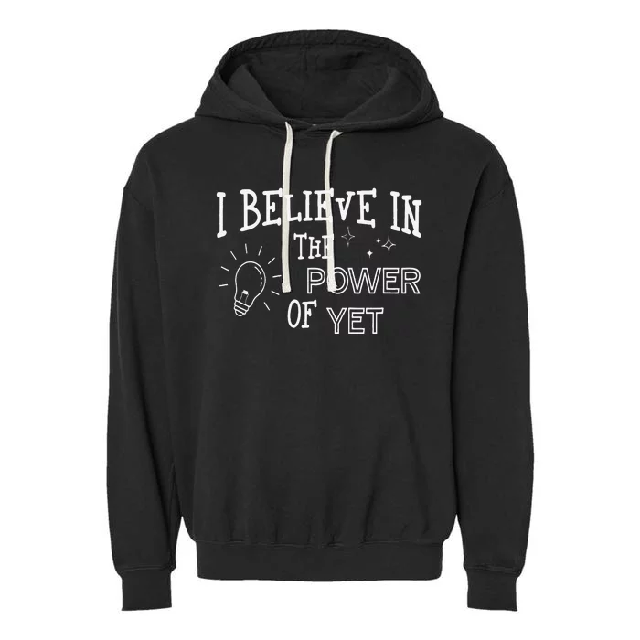 Growth Mindset Teacher I Believe In The Power Of Yet Garment-Dyed Fleece Hoodie