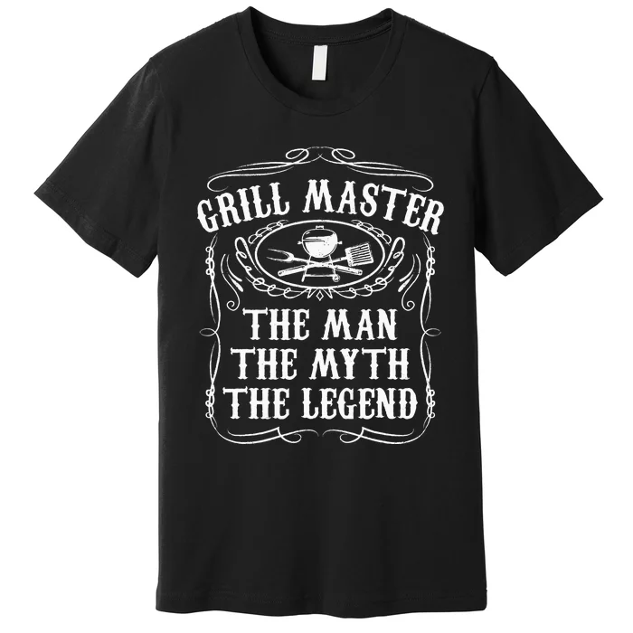 Grill Master The Man The Myth Legend Funny BBQ Smoker Gift Premium T-Shirt