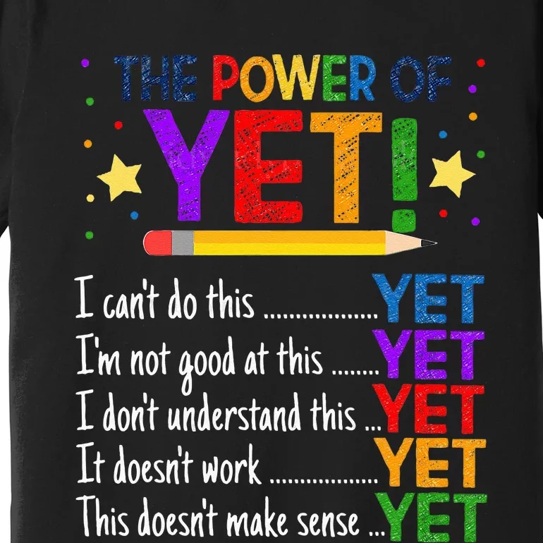 Growth Mindset Teacher Kindness Power Of Yet Inspirational Premium T-Shirt