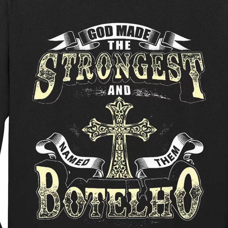 God Made The Stronggest And Named Them Botelho Tall Long Sleeve T-Shirt