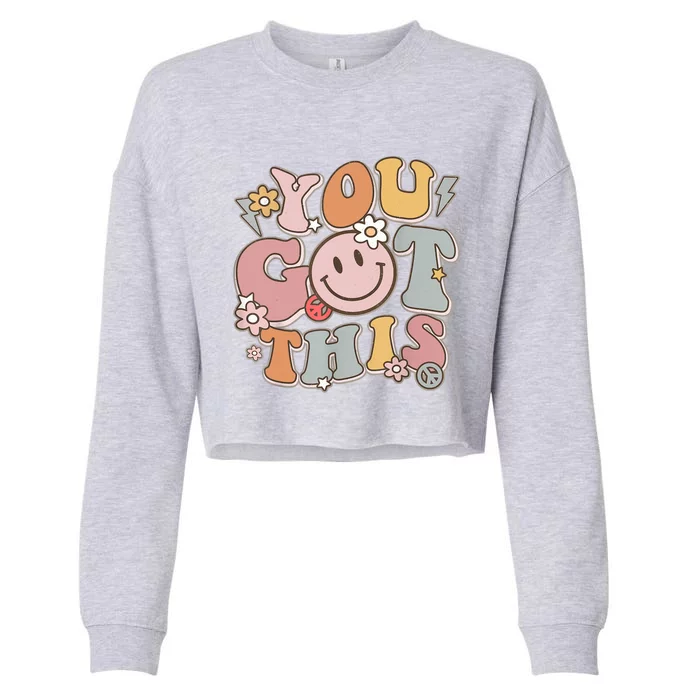 Groovy Motivational Testing Day Teacher Student You Got This Cropped Pullover Crew