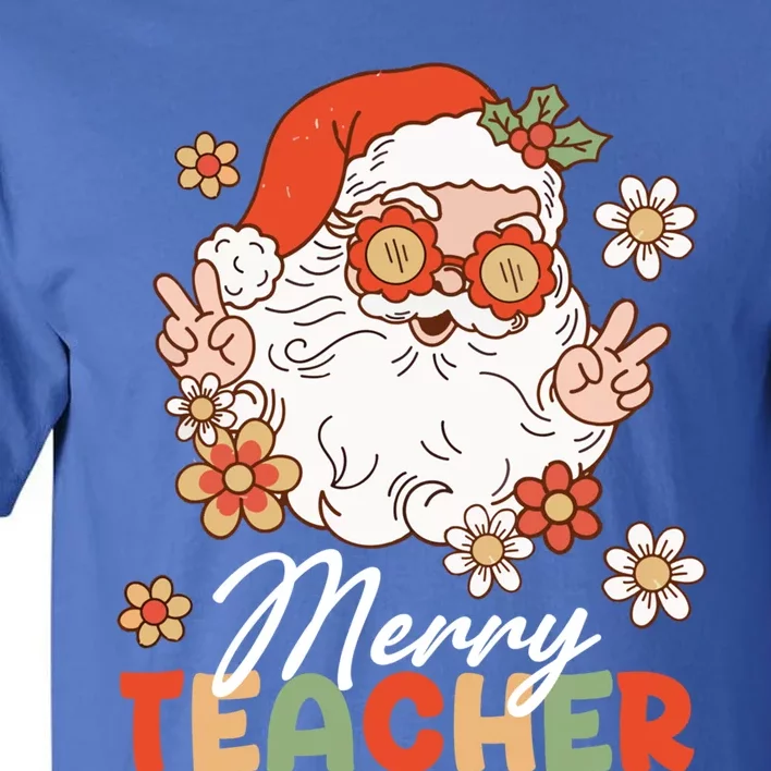 Groovy Merry Teacher Christmas SantaS Favorite Teacher Cool Gift Tall T-Shirt