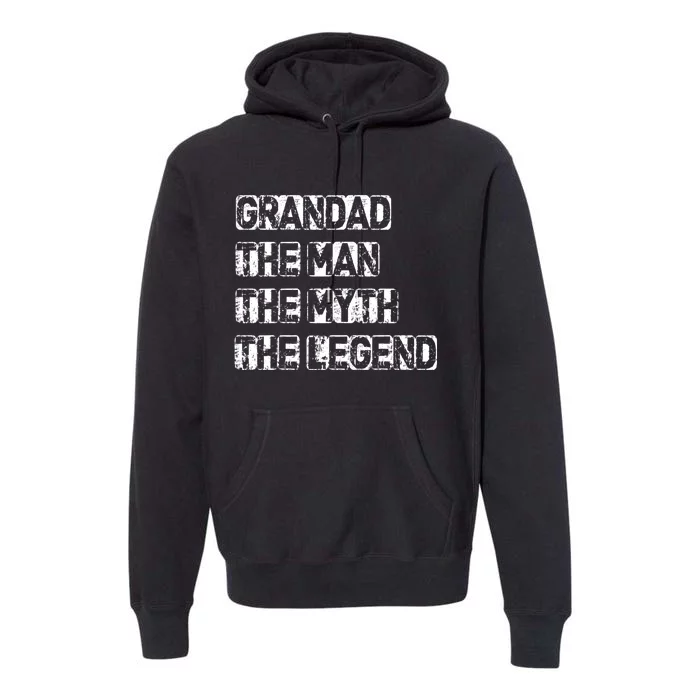 Grandad Man The Myth Legend Fathers Day Premium Hoodie