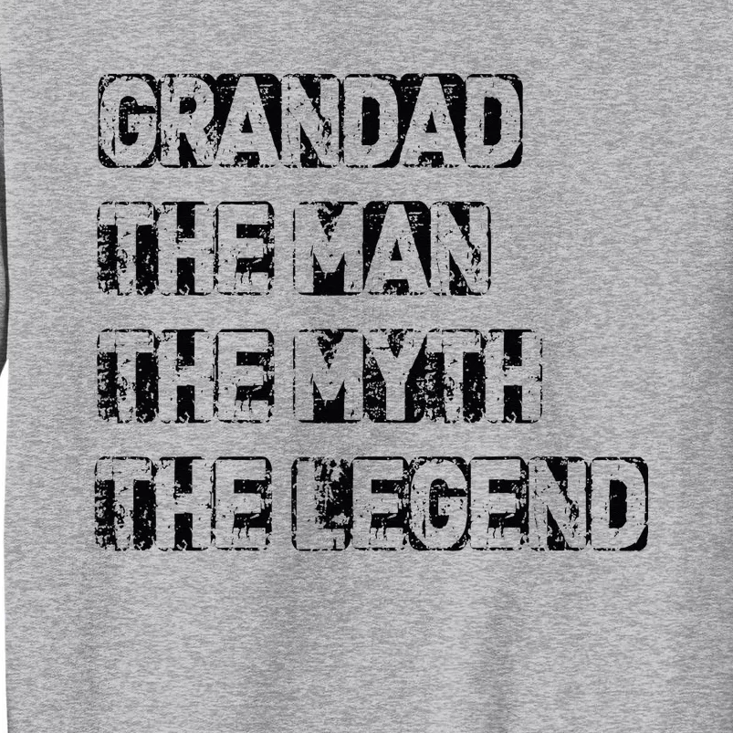 Grandad Man The Myth Legend father's day Tall Sweatshirt