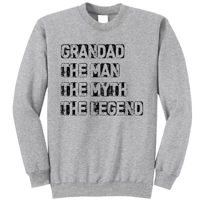 Grandad Man The Myth Legend father's day Tall Sweatshirt