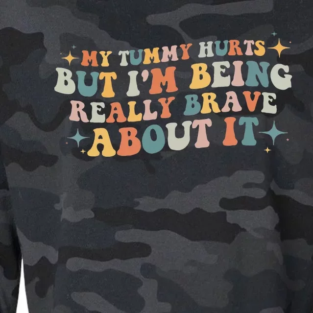 groovy My Tummy Hurts But I'm Being Really Brave About It Cropped Pullover Crew