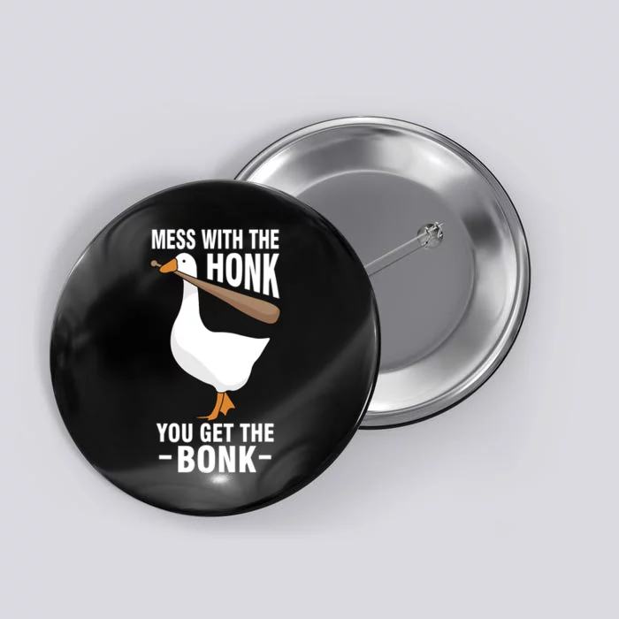 Goose Mess With The Honk You Get The Bonk Button