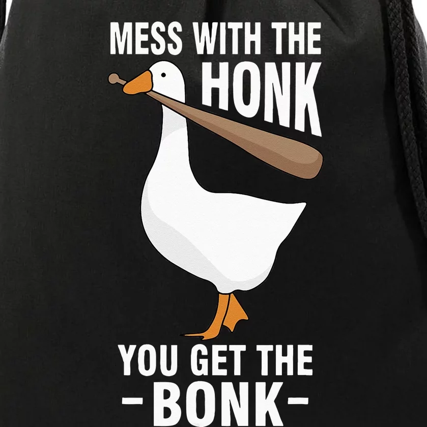 Goose Mess With The Honk You Get The Bonk Drawstring Bag