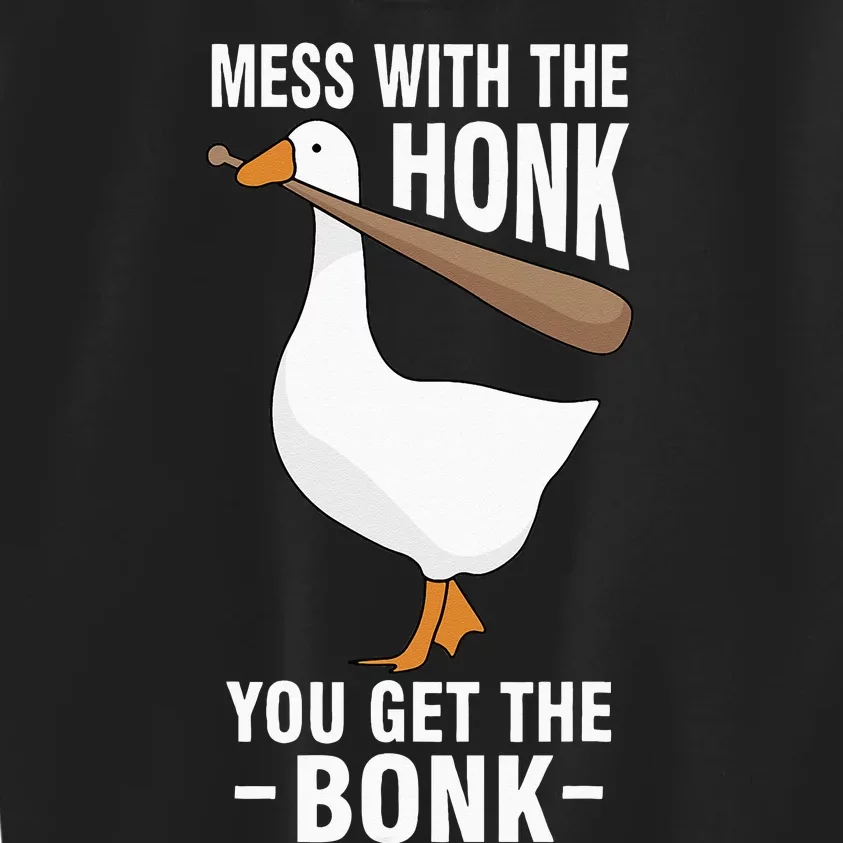 Goose Mess With The Honk You Get The Bonk Kids Sweatshirt